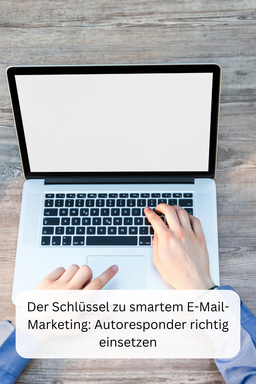 Der Schlüssel zu smartem E-Mail-Marketing: Autoresponder richtig einsetzen